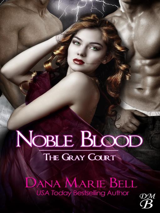 Title details for Noble Blood by Dana Marie Bell - Available
